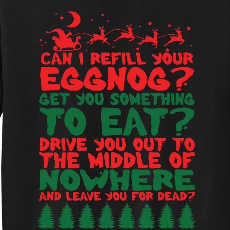 Can I Refill Eggnog Popular Culture Christmas Movie Quote Tall Sweatshirt