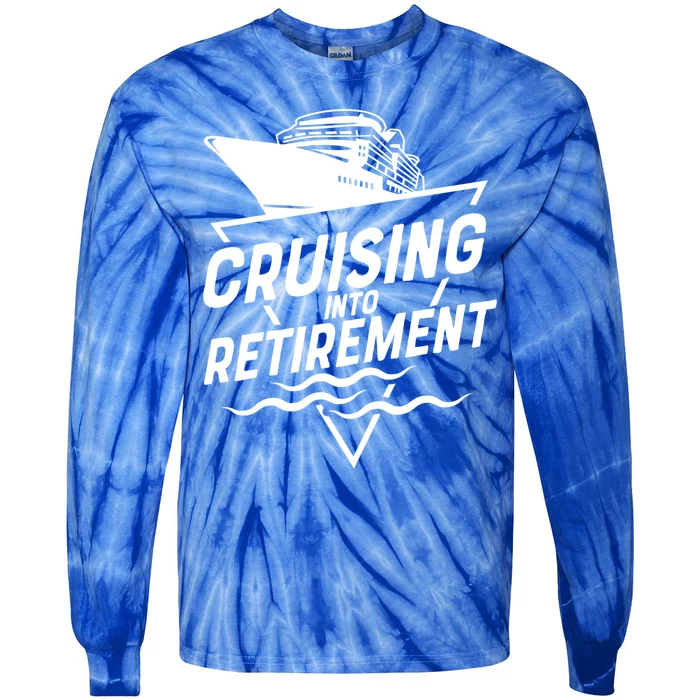 Cruising Into Retiret Cruise Funny Gift Tie-Dye Long Sleeve Shirt