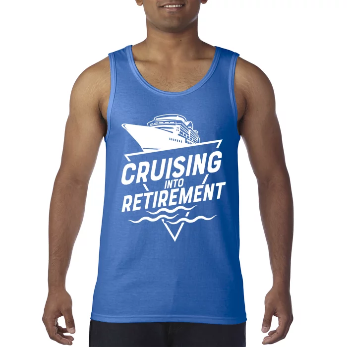 Cruising Into Retiret Cruise Funny Gift Tank Top