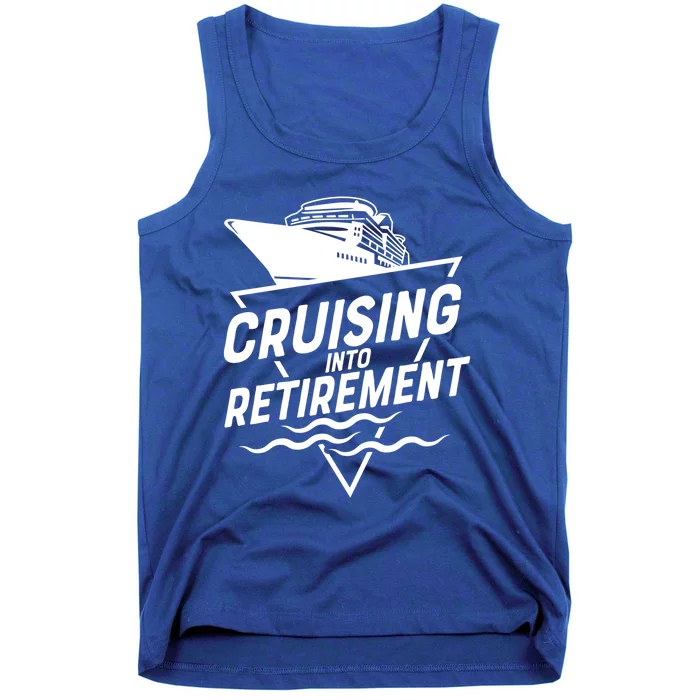 Cruising Into Retiret Cruise Funny Gift Tank Top