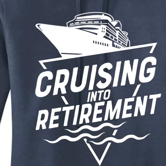 Cruising Into Retiret Cruise Funny Gift Women's Pullover Hoodie