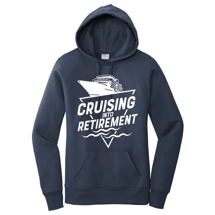 Cruising Into Retiret Cruise Funny Gift Women's Pullover Hoodie