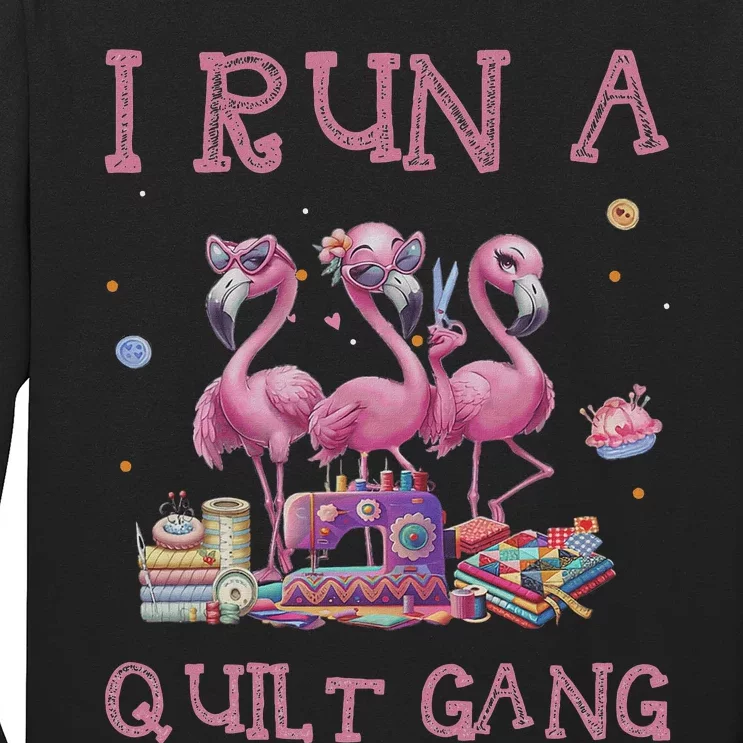 Cool I Run A Quilt Gang Quilting Art For Quilter Sewer Long Sleeve Shirt