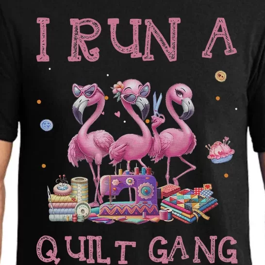 Cool I Run A Quilt Gang Quilting Art For Quilter Sewer Pajama Set