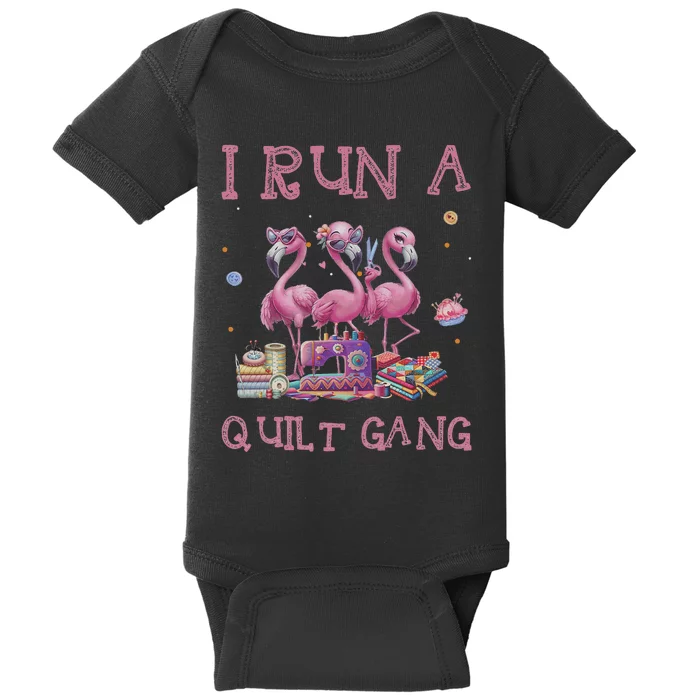 Cool I Run A Quilt Gang Quilting Art For Quilter Sewer Baby Bodysuit