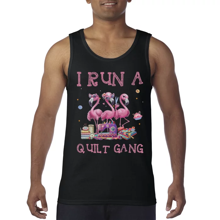 Cool I Run A Quilt Gang Quilting Art For Quilter Sewer Tank Top