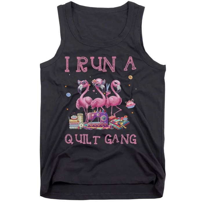 Cool I Run A Quilt Gang Quilting Art For Quilter Sewer Tank Top