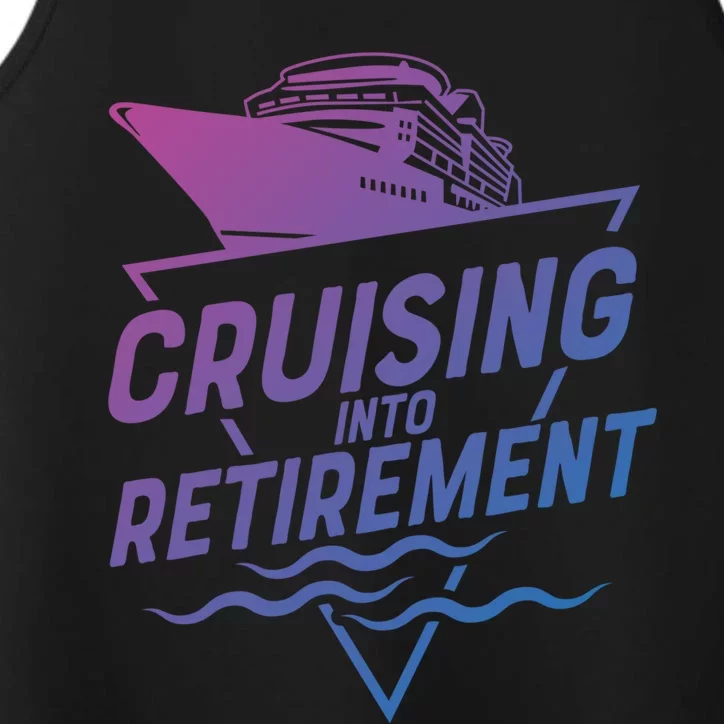 Cruising Into Retiret Cruise Funny Gift Performance Tank