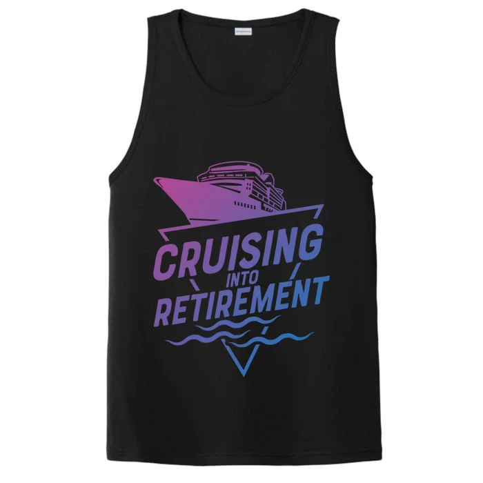 Cruising Into Retiret Cruise Funny Gift Performance Tank