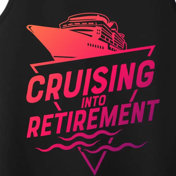 Cruising Into Retiret Cruise Funny Gift Performance Tank