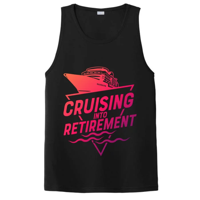 Cruising Into Retiret Cruise Funny Gift Performance Tank