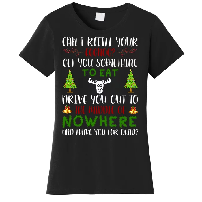 Can I Refill Your Eggnog Funny Christmas Movie Quote Women's T-Shirt