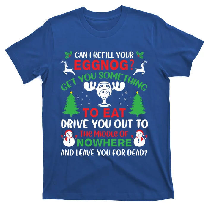 Can I Refill Your Eggnog Gift Family Christmas Vacation Quote Gift T-Shirt