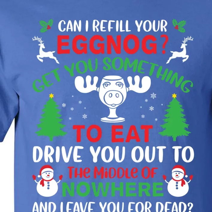 Can I Refill Your Eggnog Gift Family Christmas Vacation Quote Gift Tall T-Shirt