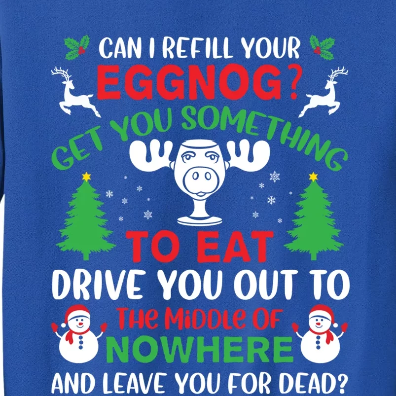 Can I Refill Your Eggnog Gift Family Christmas Vacation Quote Gift Tall Sweatshirt