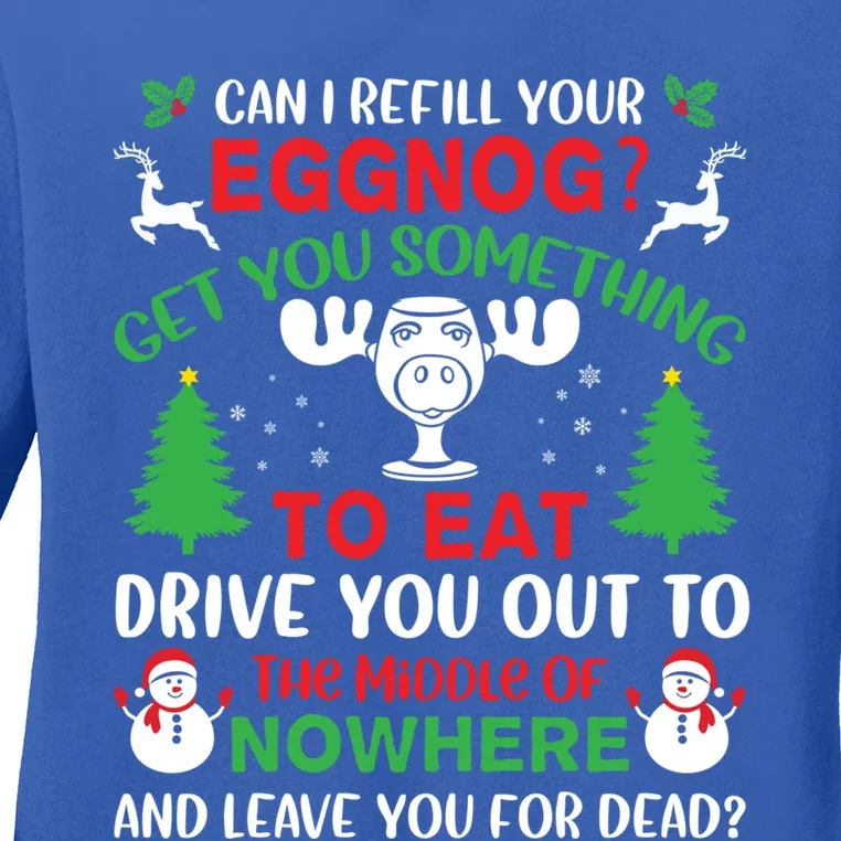 Can I Refill Your Eggnog Gift Family Christmas Vacation Quote Gift Ladies Long Sleeve Shirt