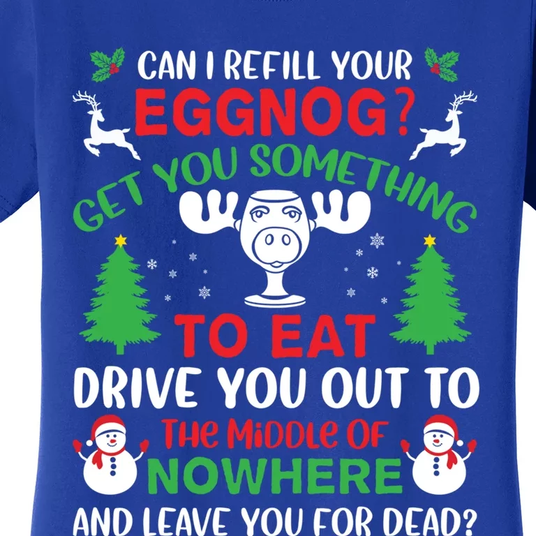 Can I Refill Your Eggnog Gift Family Christmas Vacation Quote Gift Women's T-Shirt