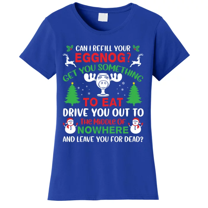 Can I Refill Your Eggnog Gift Family Christmas Vacation Quote Gift Women's T-Shirt