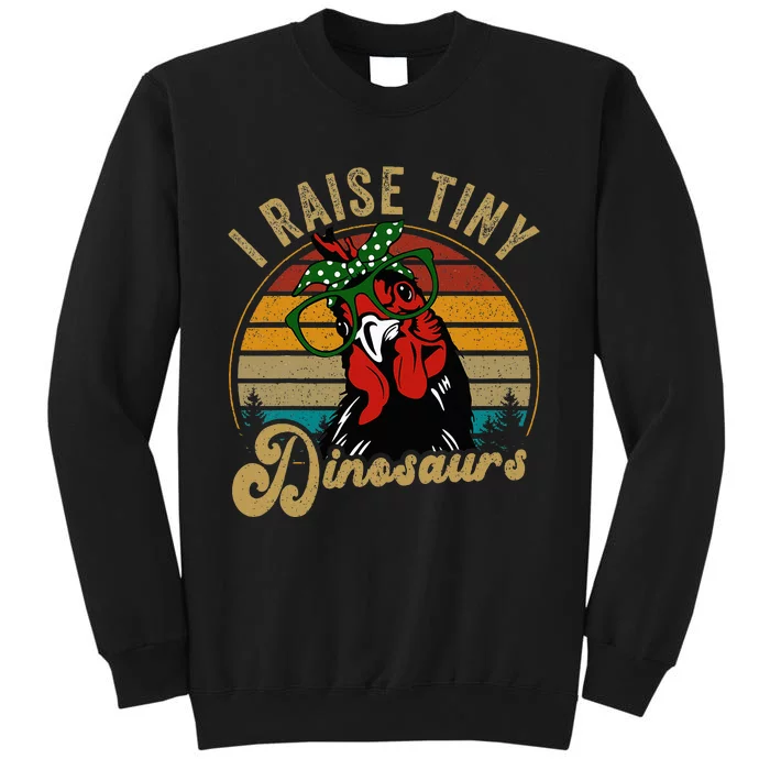 Chicken I Raise Tiny Dinosaurs Funny Mama Hen Farm Mom Tall Sweatshirt