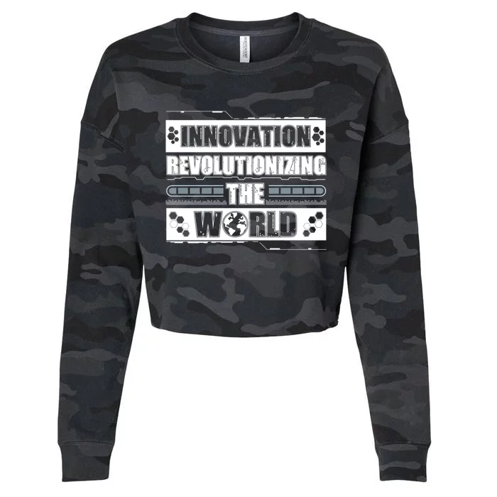 Cool Innovation Revolutionizing The World A Future Inventor Gift Cropped Pullover Crew