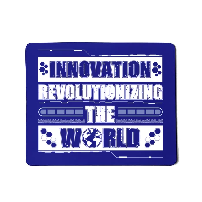 Cool Innovation Revolutionizing The World A Future Inventor Gift Mousepad