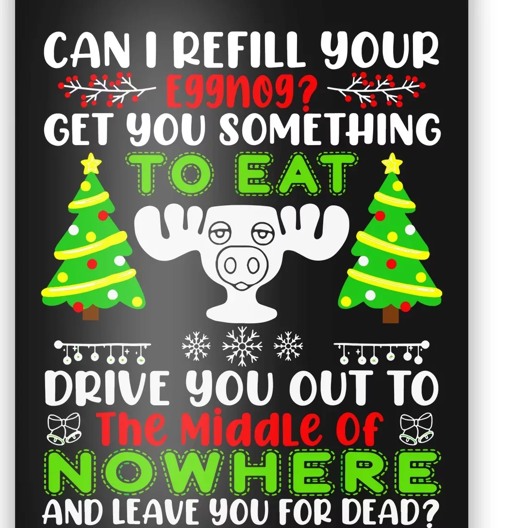 Can I Refill Your Eggnog Funny Christmas Vacation Quote Poster