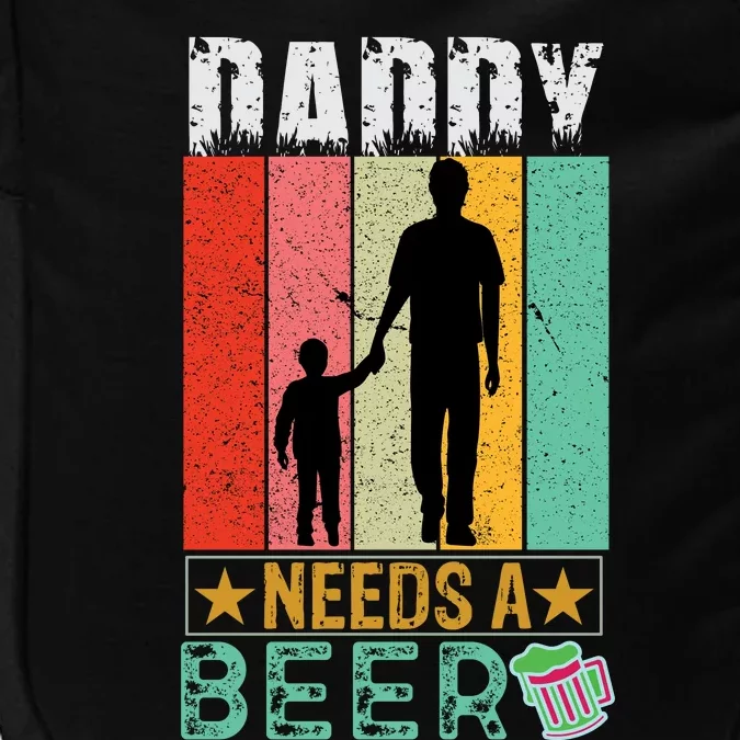 Cute Inspirational Retro Silhouette Daddy Needs A Beer Slogan Impact Tech Backpack