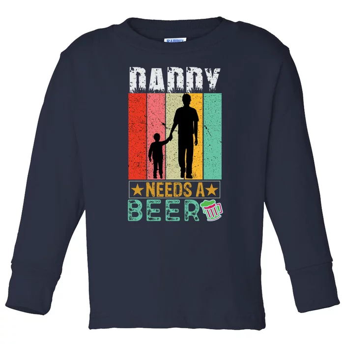 Cute Inspirational Retro Silhouette Daddy Needs A Beer Slogan Toddler Long Sleeve Shirt