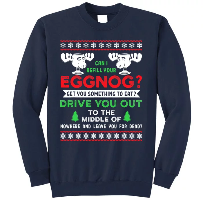 Can I Refill Your Eggnog - Family Christmas Vacation Quote Tall Sweatshirt