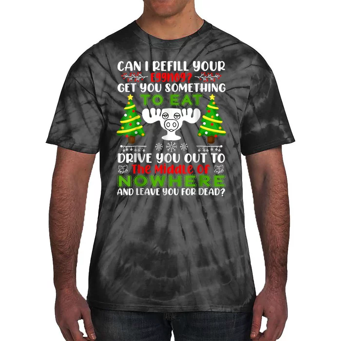 Can I Refill Your Eggnog Funny Christmas Vacation Quote Tie-Dye T-Shirt