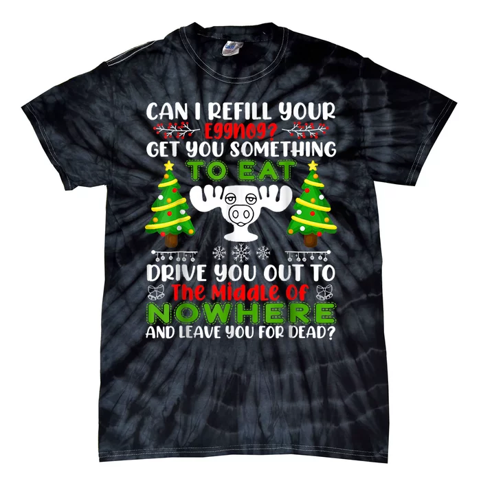 Can I Refill Your Eggnog Funny Christmas Vacation Quote Tie-Dye T-Shirt