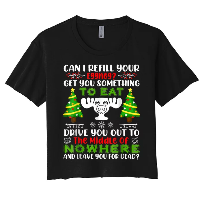 Can I Refill Your Eggnog Funny Christmas Vacation Quote Women's Crop Top Tee