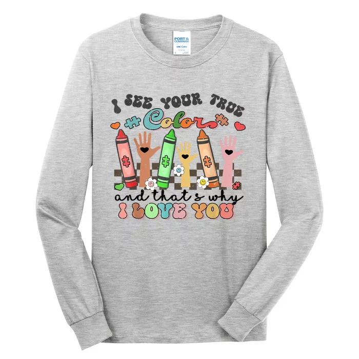 Crayons I See Your True Color SPED Autism Teacher Tall Long Sleeve T-Shirt