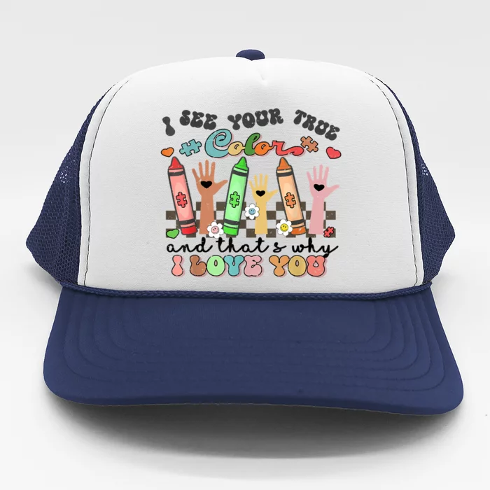 Crayons I See Your True Color SPED Autism Teacher Trucker Hat