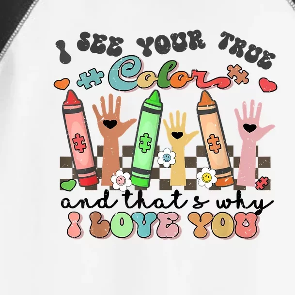 Crayons I See Your True Color SPED Autism Teacher Toddler Fine Jersey T-Shirt