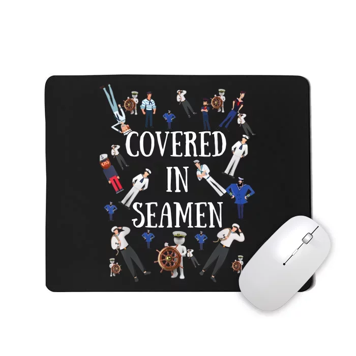 Covered In Seamen Funny Inappropriate Embarrassing Adult Humor Mousepad