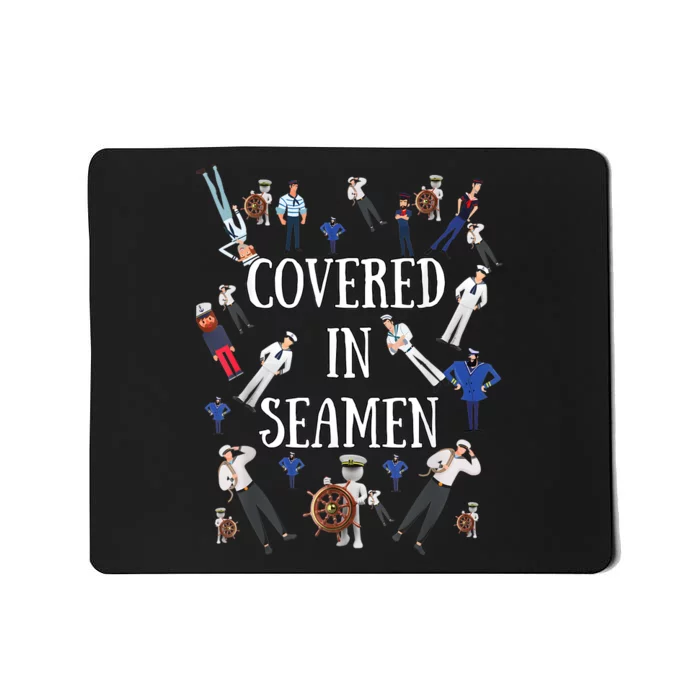 Covered In Seamen Funny Inappropriate Embarrassing Adult Humor Mousepad