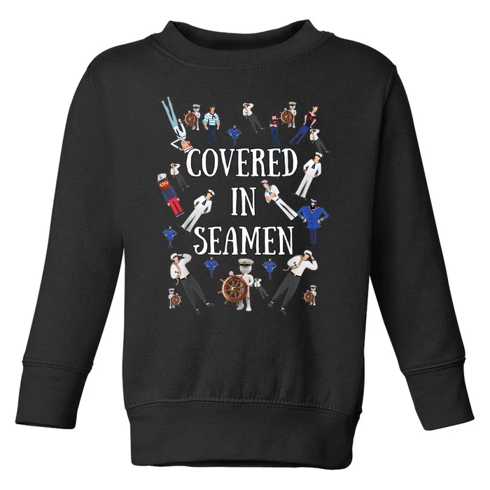 Covered In Seamen Funny Inappropriate Embarrassing Adult Humor Toddler Sweatshirt