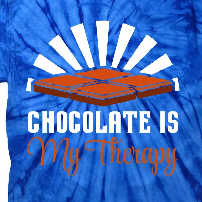 Chocolate Ironic Saying Chocolatier Chocolate Therapy Gift Tie-Dye T-Shirt