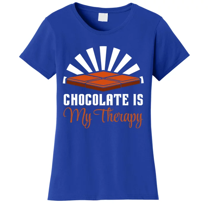 Chocolate Ironic Saying Chocolatier Chocolate Therapy Gift Women's T-Shirt