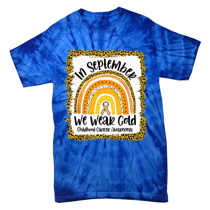 Childhood In September We Wear Gold Rainbow Childhood Cancer Tie-Dye T-Shirt