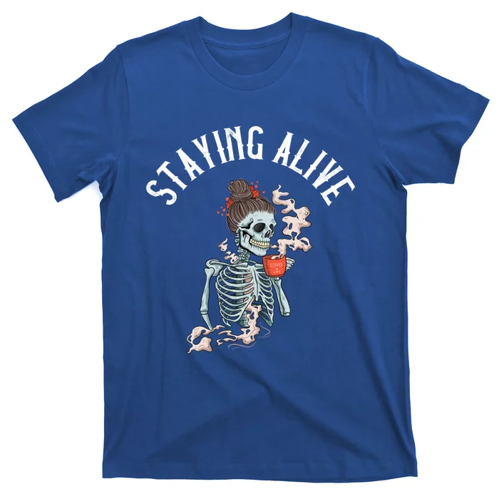 Coffee Ing Skeleton Staying Alive Vintage Gift T-Shirt