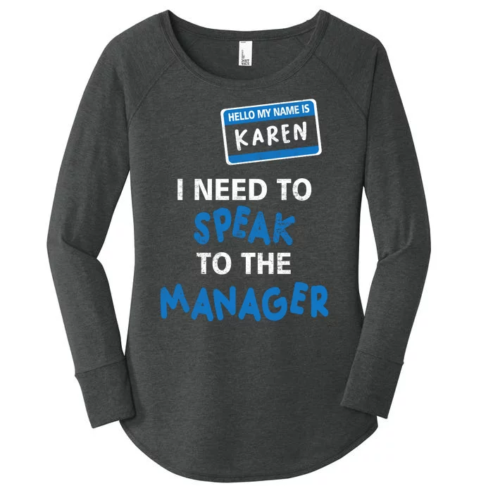 Can I Speak To The Manager Karen Women's Perfect Tri Tunic Long Sleeve Shirt