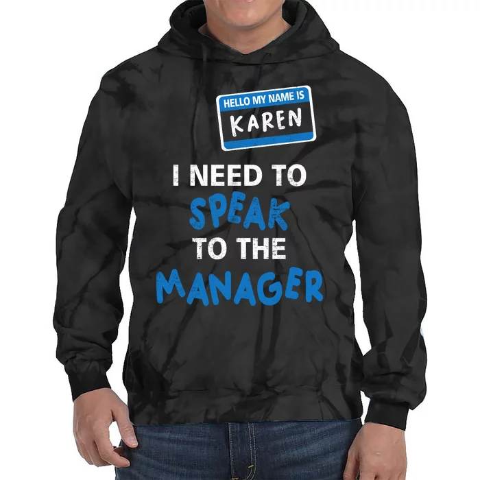 Can I Speak To The Manager Karen Tie Dye Hoodie