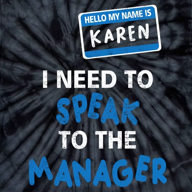 Can I Speak To The Manager Karen Tie-Dye T-Shirt