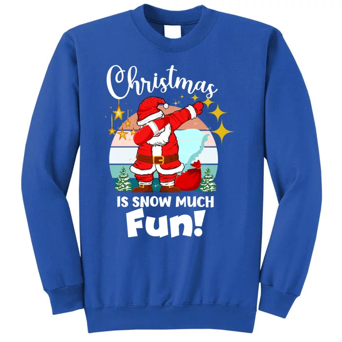 Christmas Is Snow Much Fun Xmas Puns Dabbing Santa Funny Gift Sweatshirt