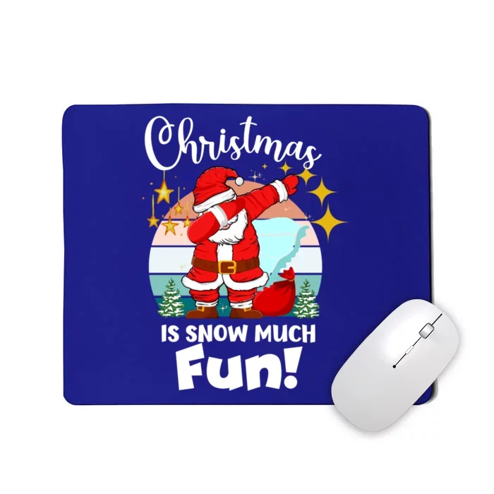 Christmas Is Snow Much Fun Xmas Puns Dabbing Santa Funny Gift Mousepad