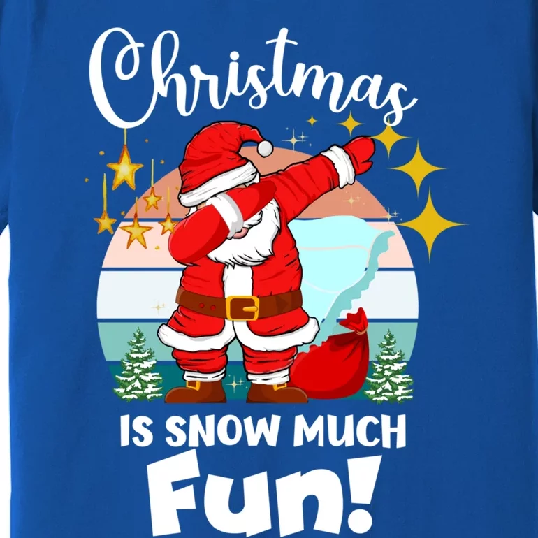 Christmas Is Snow Much Fun Xmas Puns Dabbing Santa Funny Gift Premium T-Shirt