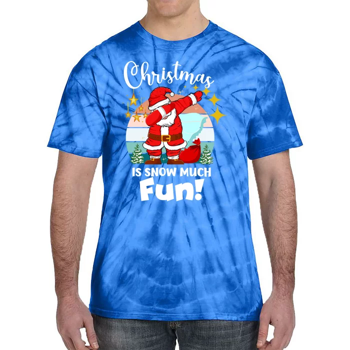 Christmas Is Snow Much Fun Xmas Puns Dabbing Santa Funny Gift Tie-Dye T-Shirt