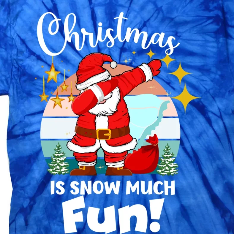 Christmas Is Snow Much Fun Xmas Puns Dabbing Santa Funny Gift Tie-Dye T-Shirt